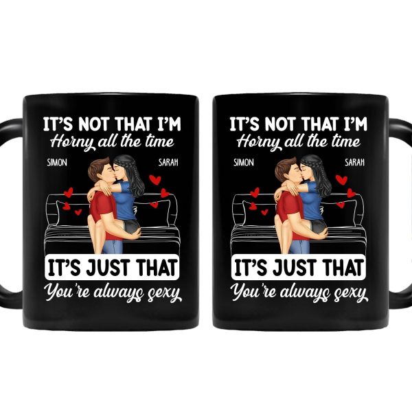 Couple Kissing & Hugging It's Just You Always Sexy - Gift For Couples - Personalized Mug