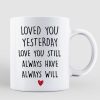 Couple Kissing Loved You Yesterday Gift For Him For Her - Personalized Mug