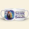 Couple, When We're Together Every Night, Personalized Coffee Mug, Halloween Gifts For Couple