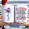 Courage And Love Message From Mom To Daughter - Personalized Custom Coffee Mug - DAU102_MG