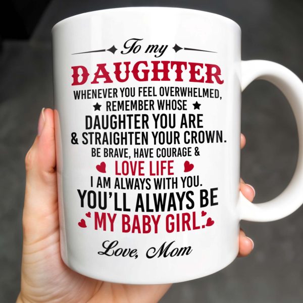 Courage And Love Message From Mom To Daughter - Personalized Custom Coffee Mug - DAU102_MG