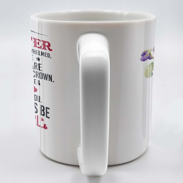 Courage And Love Message From Mom To Daughter - Personalized Custom Coffee Mug - DAU102_MG
