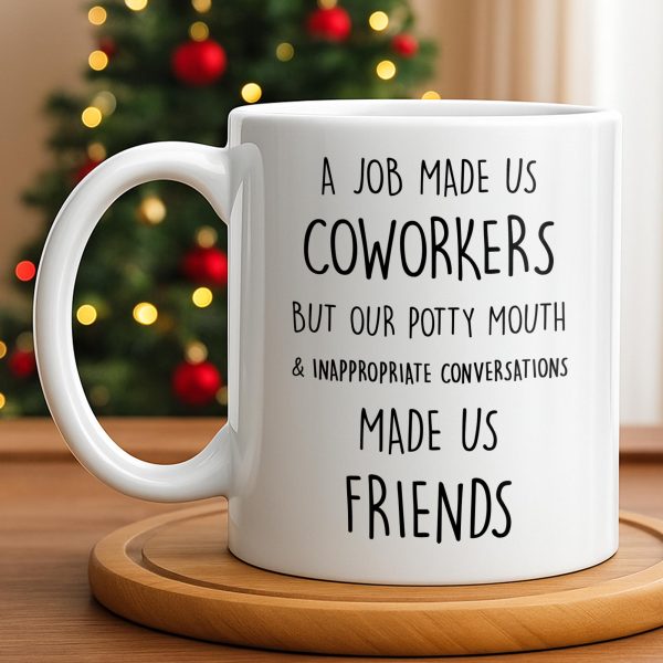 Coworkers To Friends With Potty Mouth & Conversations - Personalized Custom Coffee Mug - COL125_MG