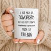 Coworkers To Friends With Potty Mouth & Conversations - Personalized Custom Coffee Mug - COL125_MG