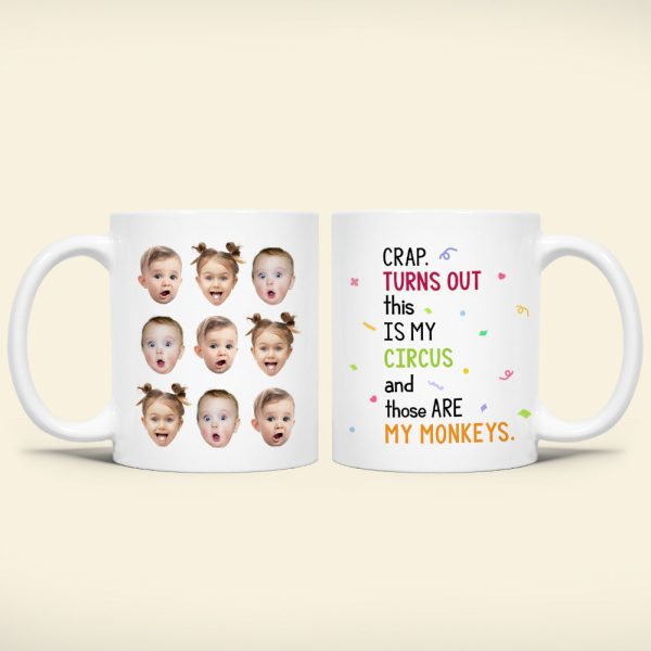 Crap Turns Out This Is My Circus, Personalized Coffee Mug Upload Photo, Little Kid Monkey Mug