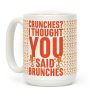 Crunches I Thought You Said Brunches Coffee Mug