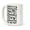 Currently Manifesting More Crystals For Manifesting Coffee Mug