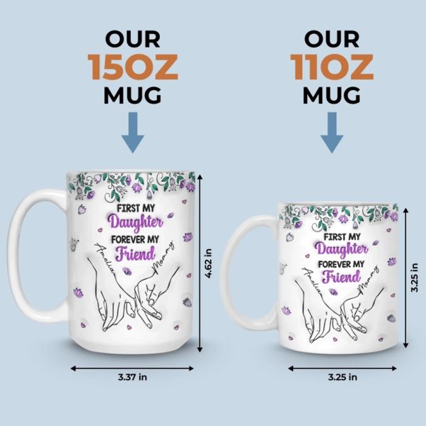 Custom 3D Inflated Effect Printed Mug - Personalized Birthday Gifts For Mom, Daughter - My First Best Friend