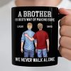 Custom Black Mug - Personalized Birthday Gifts For Brother - Brothers Never Walk Alone
