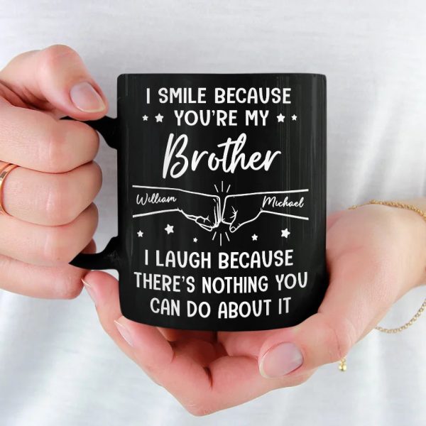 Custom Black Mug - Personalized Birthday Gifts For Brother, Sister - I Smile Because You're My Brother