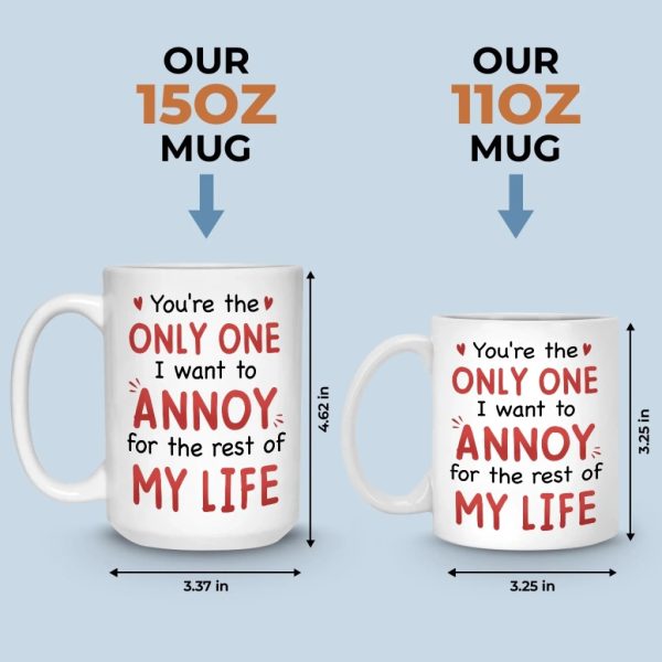 Custom Mug - Personalized Anniversary Wedding Gifts For Husband And Wife, Him And Her - Annoying You For Life