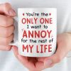 Custom Mug - Personalized Anniversary Wedding Gifts For Husband And Wife, Him And Her - Annoying You For Life