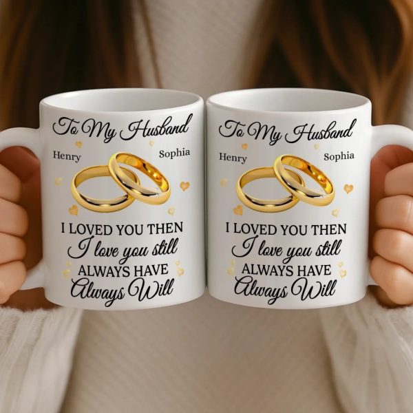 Custom Mug - Personalized Anniversary Wedding Gifts For Husband And Wife, Him And Her - Love You Then, Love You Now