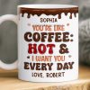 Custom Mug - Personalized Anniversary Wedding Gifts For Husband And Wife, Him And Her - You Are Like Coffee