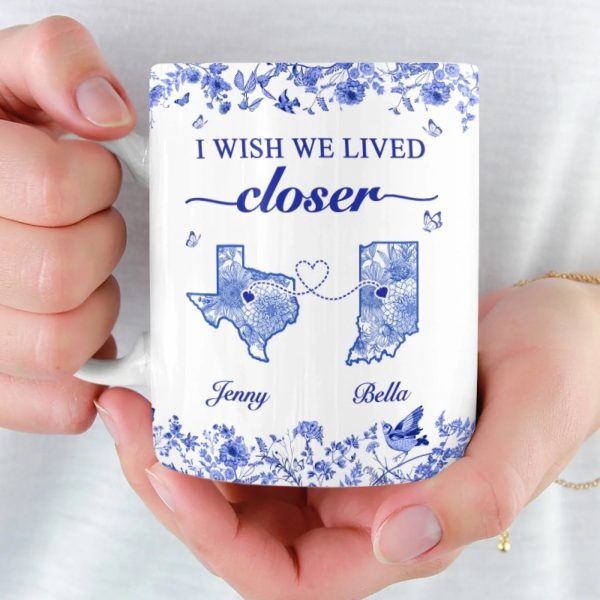 Custom Mug - Personalized Best Friend Birthday Gifts For Women - I Wish We Lived Closer