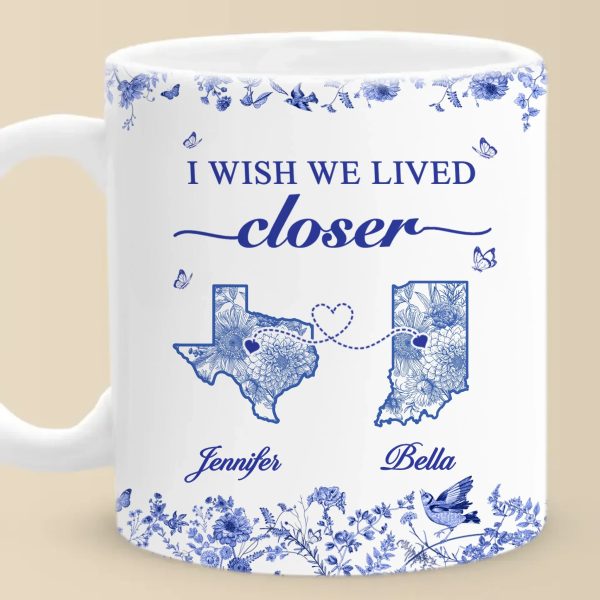 Custom Mug - Personalized Best Friend Birthday Gifts For Women - I Wish We Lived Closer