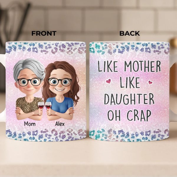 Custom Mug - Personalized Birthday Gifts For Mom, Daughter - Like Mother Like Daughter