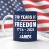 Custom Name America 250 Years Of Freedom 1776 - 2026 Mug TH10 898835