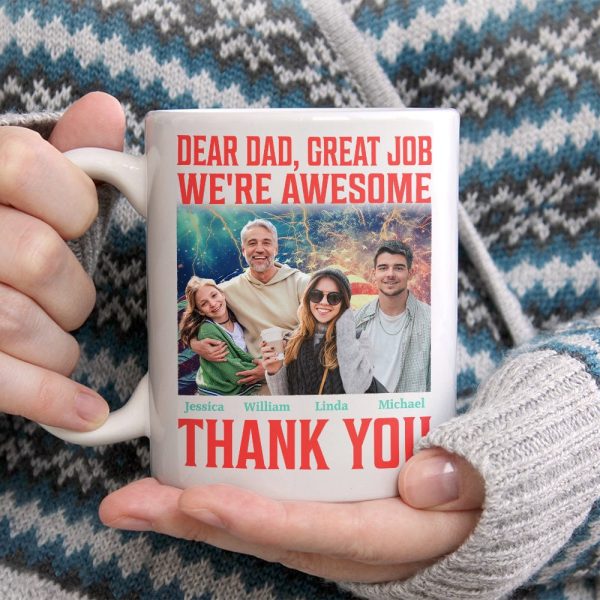 Custom Photo Dear Dad Great Job I'm Awesome Family Mug N304 890441