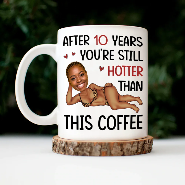 Custom Photo Funny Couple After Years Still Hotter Than This Coffee - Personalized Mug