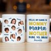 Custom Photo Gifts For Mom Coffee Mug Hello My Name Is Mommy
