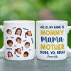 Custom Photo Gifts For Mom Coffee Mug Hello My Name Is Mommy