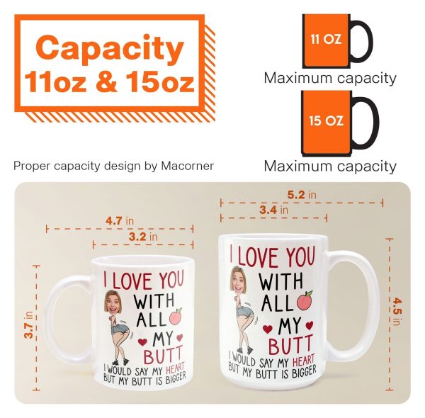 Custom Photo I Love You With All My Butt - Personalized Ceramic Mug - Gift For Couple, Husband Wife NH96