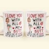 Custom Photo I Love You With All My Butt - Personalized Ceramic Mug - Gift For Couple, Husband Wife NH96