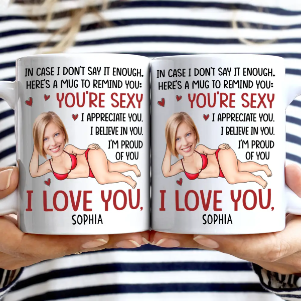 Custom Photo In Case I Don't Say It Enough Funny Couple - Personalized Mug