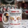 Custom Photo Life Would Be Boring Without Me Dog 3D Inflated Effect Mug HA75 892890