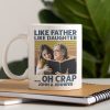 Custom Photo Like Father Like Daughter Family Mug N304 890315