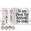 Custom Photo To Dad From The Reasons You Drink Funny - Personalized Mug