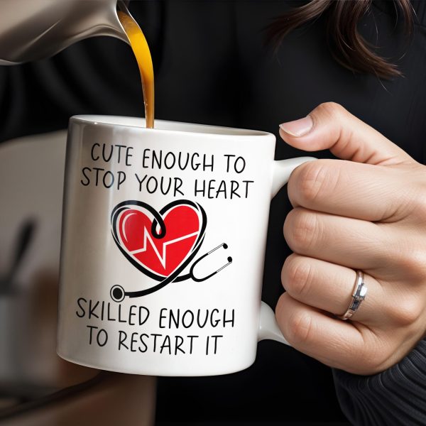 Cute Enough To Stop Your Heart, Skilled Enough To Restart It - Personalized Custom Coffee Mug - DOC046_MG