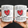 Cute Enough To Stop Your Heart, Skilled Enough To Restart It - Personalized Custom Coffee Mug - DOC046_MG