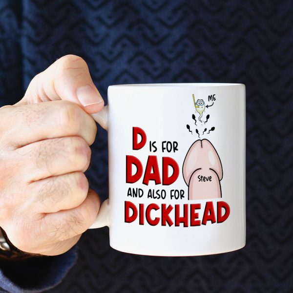 D Is For Dad And Also For Dickhead- Gift For Dad- Personalized Coffee Mug- Father's Day Mug