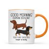Dachshunds Dogs Good Morning Human Servant Personalized Mug