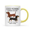 Dachshunds Dogs Good Morning Human Servant Personalized Mug