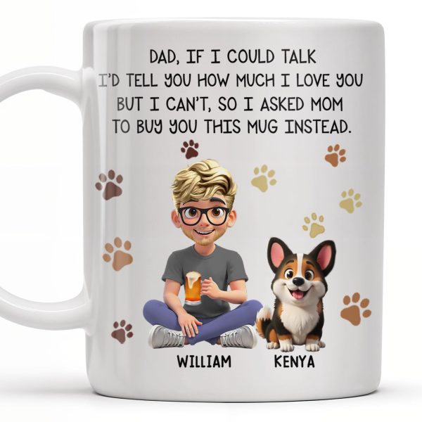 Dad If I Could Talk Love You Much Mug With Paws And Cartoon Figures - Personalized Custom Coffee Mug - DOG048_MG