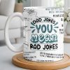 Dad Jokes You Mean Rad Jokes - Personalized Custom Coffee Mug - DAD284_MG