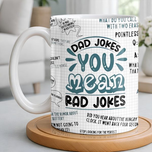 Dad Jokes You Mean Rad Jokes - Personalized Custom Coffee Mug - DAD284_MG