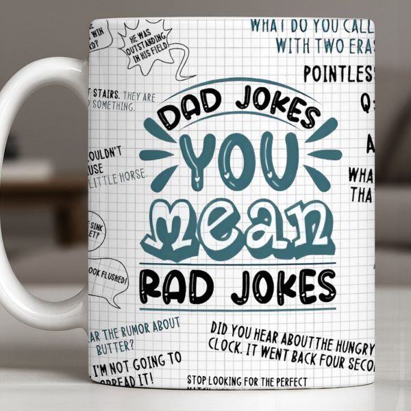 Dad Jokes You Mean Rad Jokes - Personalized Custom Coffee Mug - DAD284_MG
