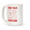 Dad Tax Coffee Mug