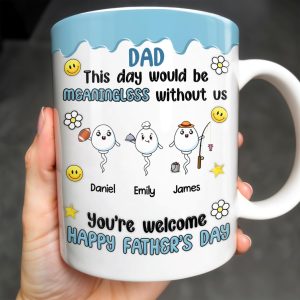 DAD This Day Would Be Meaningless Without Us, Smiley Faces, Flower - Personalized Custom Coffee Mug - DAD169_MG
