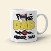 Dad We Choose You Personalized Mug, Gift For Father's Day-4OHDT220523