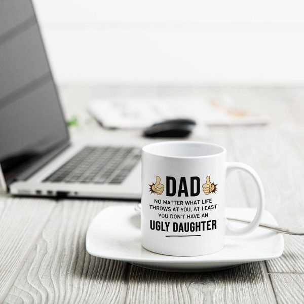 Dad You Don't Have Ugly Children, Funny Father's Day Gift From Daughter And Son, Personalized Mug