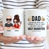 Dad You Don't Have Ugly Children, Funny Father's Day Gift From Daughter And Son, Personalized Mug