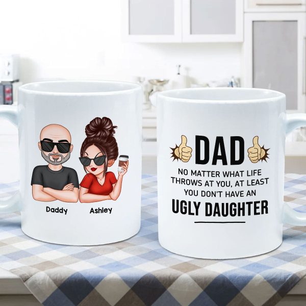 Dad You Don't Have Ugly Children, Funny Father's Day Gift From Daughter And Son, Personalized Mug