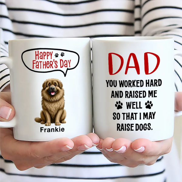 Dad You Work Hard And Raise Me Well - Personalized Mug