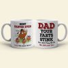 Dad Your Farts Stink Personalized Coffee Mug 05DNTI060623