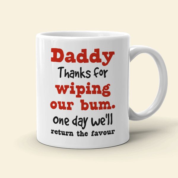Daddy Thanks For Wiping Our Bum Personalized Coffee Mug